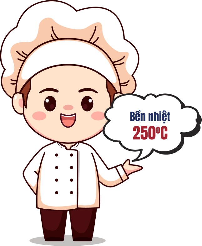 Bền nhiệt 250 độ